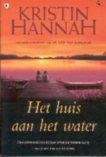 Het huis aan het water - Kristin Hannah, Ellen Segeren