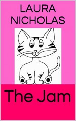 The Jam (Montessori-Inspired Pink Readers Book 1) - Laura Nicholas