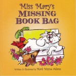 Miss Mary's Missing Book Bag - Mark Wayne Adams