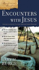 Encounters with Jesus - Gary Burge