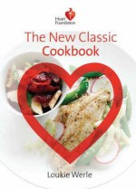 The New Classic Cookbook - Loukie Werle