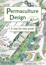 Permaculture Design: A Step by Step Guide - Aranya