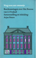 Nog even een ommetje: Beschouwingen over Het Bureau van J.J. Voskuil - Arjan Peters