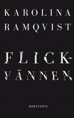 Flickvännen - Karolina Ramqvist