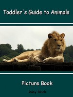 Toddler's Guide to Animals - Ruby Black, Jim Black