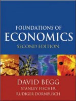 Foundations of Economics - David K.H. Begg, Rudiger Dornbusch, Stanley Fischer