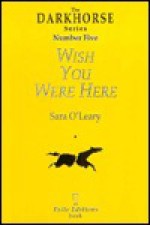 Wish you were here (The darkhorse series) - Sara O'Leary