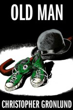 Old Man - Christopher Gronlund