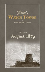 Zion's WatchTower: August 1879: Herald of Christ's Presence - Charles Taze Russell, John H. Paton, William I. Mann, Benjamin W. Keith, Albert D. Jones