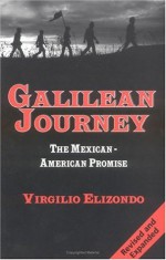 Galilean Journey: The Mexican-American Promise - Virgilio P. Elizondo, Eva Fleischner, Jacques Audinet