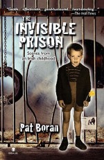 The Invisible Prison: Scenes from an Irish Childhood - Pat Boran