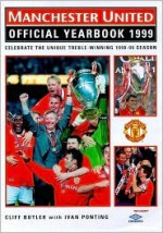 Manchester United: the Official Review 1998/99: 1999 - Cliff Butler, Ivan Ponting