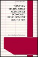 Western Technology and Soviet Economic Development: 1930-1945 - Antony C. Sutton