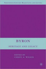 Byron: Heritage and Legacy - Cheryl A. Wilson