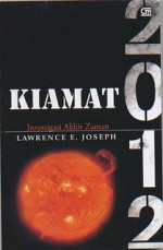 Kiamat 2012: Investigasi Akhir Zaman - Lawrence E. Joseph, Sisilia Kinanti