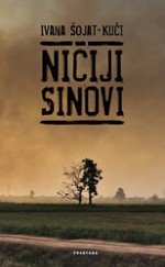 Ničiji sinovi - Ivana Šojat-Kuči