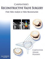 Carpentier's Reconstructive Valve Surgery: From Valve Analysis to Valve Reconstruction - Alain Carpentier