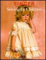 Sewing For Children Volume 10 - Singer Sewing Company, Cy De Cosse Inc. Staff