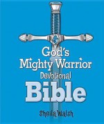 God's Mighty Warrior Devotional Bible - Sheila Walsh