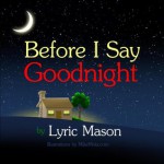 Before I Say Goodnight - Lyric Mason, Mike Motz