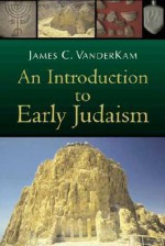 An Introduction to Early Judaism - James C. Vanderkam