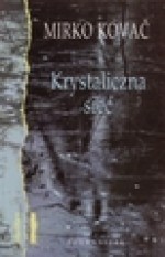 Krystaliczna sieć - Mirko Kovač