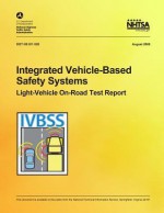 Integrated Vehicle-Based Safety Systems Light-Vehicle On-Road Test Report - Ryan Harrington, Andy Lam, Emily Nodine