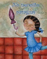 No necesito paraguas/ I Don't Need an Umbrella! (Coleccion Facil De Leer (Easy Readers K-2)) (Spanish Edition) (Guided Reading G: Facil De Leer/Easy to Read) - Amy White