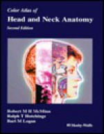 Color Atlas of Head & Neck Anatomy - Robert M.H. McMinn, Bari M. Logan, Ralph T. Hutchings