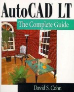 AutoCAD LT: The Complete Guide - David S. Cohn