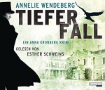 Tiefer Fall: Ein Anna Kronberg Krimi - Annelie Wendeberg, Esther Schweins