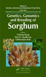 Genetics, Genomics and Breeding of Sorghum - Yi-Hong Wang, Hari D. Upadhyaya