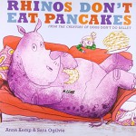 Rhinos Don't Eat Pancakes - Anna Kemp