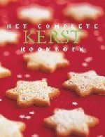 Het complete kerst kookboek - Wendy Stephen, Cora Kool, Marijne Thomas