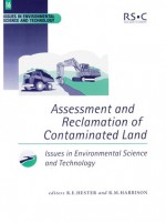 Assessment and Reclamation of Contaminated Land - Ronald E. Hester, Royal Society of Chemistry, Simon Pollard, A (Tony) J Lennon, P A Wood