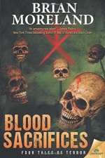 Blood Sacrifices - Brian Moreland