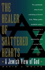 Healer of Shattered Hearts - David J. Wolpe