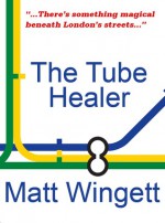 The Tube Healer - Matt Wingett