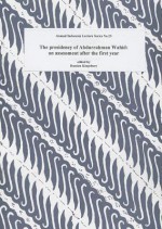 The Presidency of Abdurrahman Wahid - Damien Kingsbury