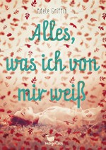 Alles, was ich von mir weiß - Adele Griffin, Birgit Salzmann