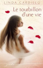 Le tourbillon d'une vie (Harlequin Jade) (French Edition) - Linda Cardillo, Anne Svensen