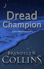 Dread Champion (Chelsea Adams Series Book 2) - Brandilyn Collins