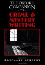 The Oxford Companion to Crime and Mystery Writing - Rosemary Herbert