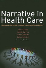 Narrative in Health Care: Healing Patients, Practitioners, Profession, and Community - John D. Engel, Joseph Zarconi, Lura L. Pethtel, Sally A. Missimi