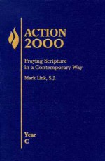 Action: Year C: Praying Scripture in a Contemporary Way - Mark Link