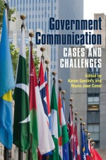 Government Communication: Cases and Challenges - Karen Sanders, María José Canel