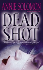 Dead Shot - Annie Solomon