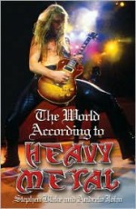 The World According to Heavy Metal - Andrew John, Stephen Blake