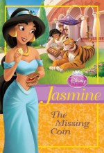 Jasmine: The Missing Coin (Disney Princess Chapter Book) - Walt Disney Company, Sarah Nathan, Studio Iboix, Andrea Cagol