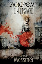 Psychopomp and Circumstance (Books of Nethermore Book 1) - Adrean Messmer